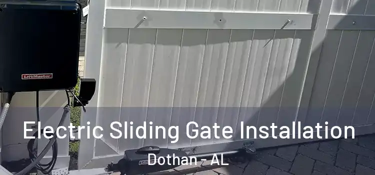 Electric Sliding Gate Installation Dothan - AL