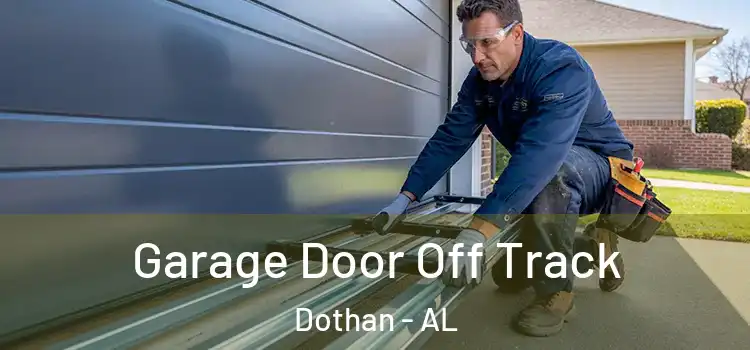  Garage Door Off Track Dothan - AL