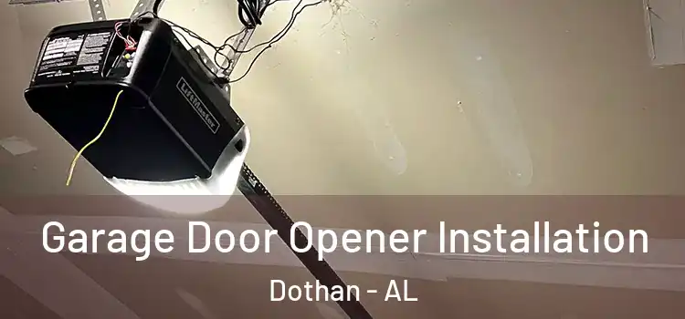  Garage Door Opener Installation Dothan - AL
