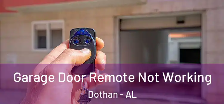  Garage Door Remote Not Working Dothan - AL