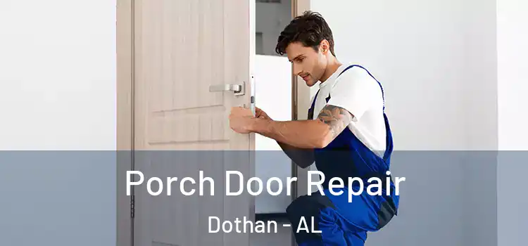  Porch Door Repair Dothan - AL