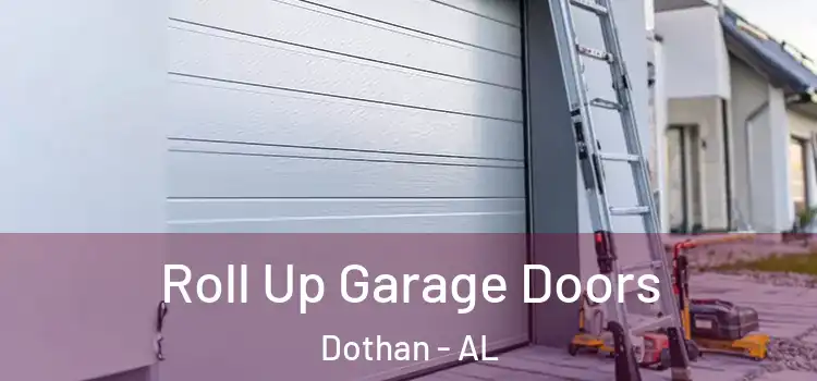  Roll Up Garage Doors Dothan - AL