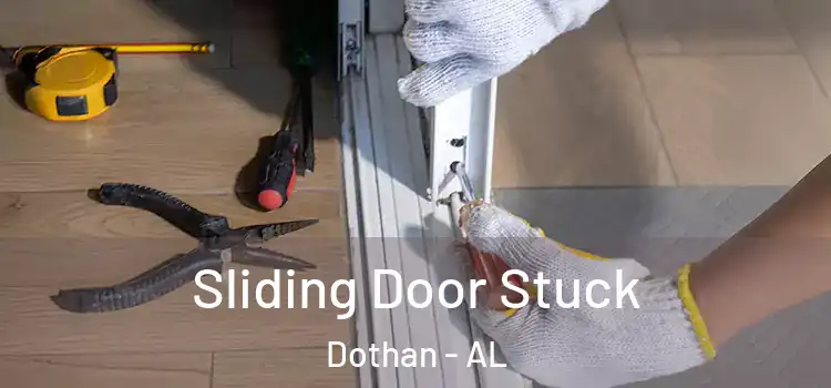 Sliding Door Stuck Dothan - AL